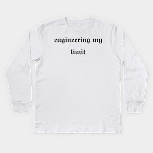 engineering my limit Kids Long Sleeve T-Shirt